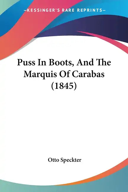 Puss in Boots, and the Marquis of Carabas (1845) - Paperback