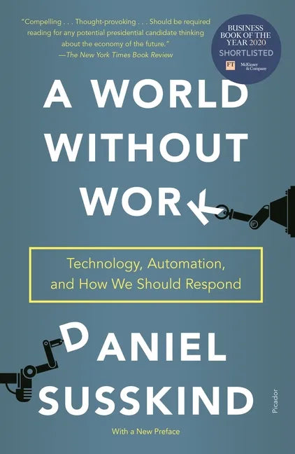 A World Without Work: Technology, Automation, and How We Should Respond - Paperback