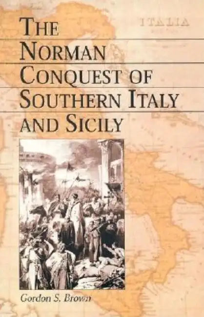 The Norman Conquest of Southern Italy and Sicily - Paperback