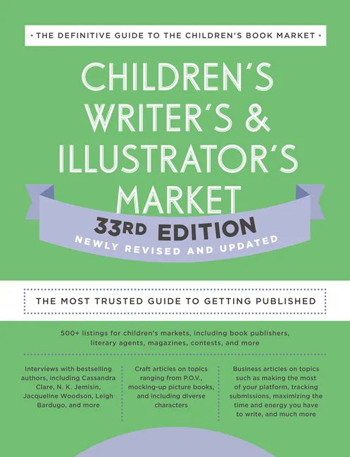 Children's Writer's & Illustrator's Market 33rd Edition: The Most Trusted Guide to Getting Published - Paperback