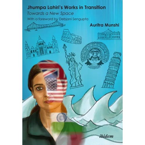 Jhumpa Lahiri's Works in Transition: Towards a New Space - Paperback