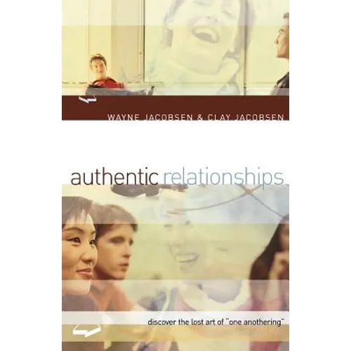 Authentic Relationships: Discover the Lost Art of 