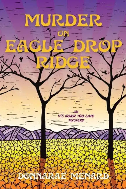 Murder on Eagle Drop Ridge: An It's Never Too Late Mystery - Paperback