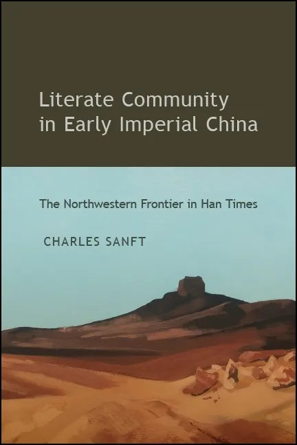 Literate Community in Early Imperial China: The Northwestern Frontier in Han Times - Paperback