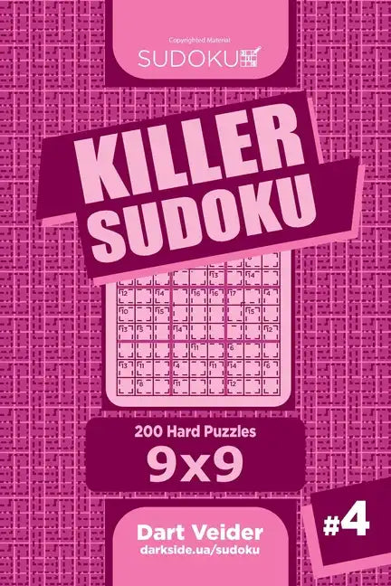 Killer Sudoku - 200 Hard Puzzles 9x9 (Volume 4) - Paperback