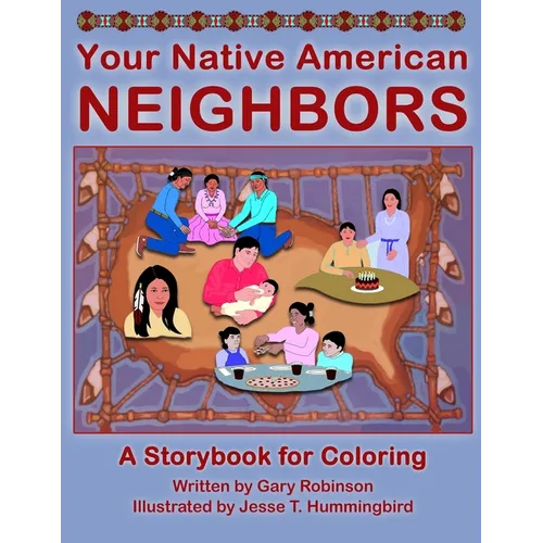 Your Native American Neighbors: A Storybook for Coloring - Paperback