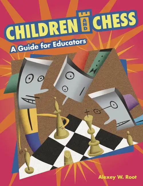 Children and Chess: A Guide for Educators - Paperback