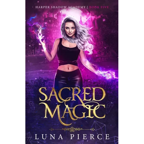 Sacred Magic: Harper Shadow Academy (Book Five) - Paperback