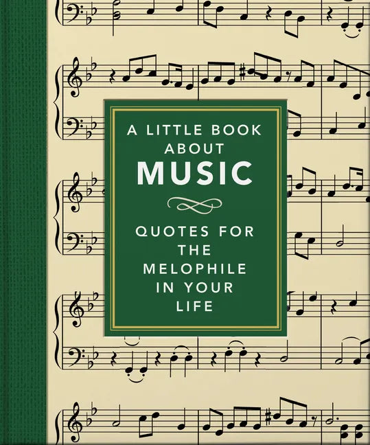 A Little Book about Music: Quotes for the Melophile in Your Life - Hardcover