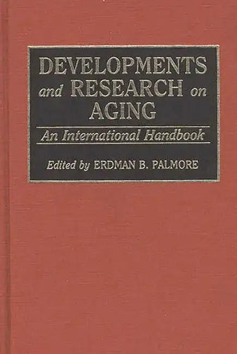 Developments and Research on Aging: An International Handbook - Hardcover