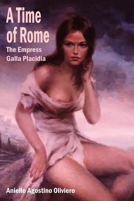 A Time of Rome: The Empress Galla Placidia - Paperback
