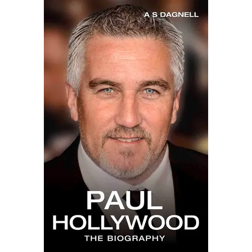 Paul Hollywood - The Biography - Paperback