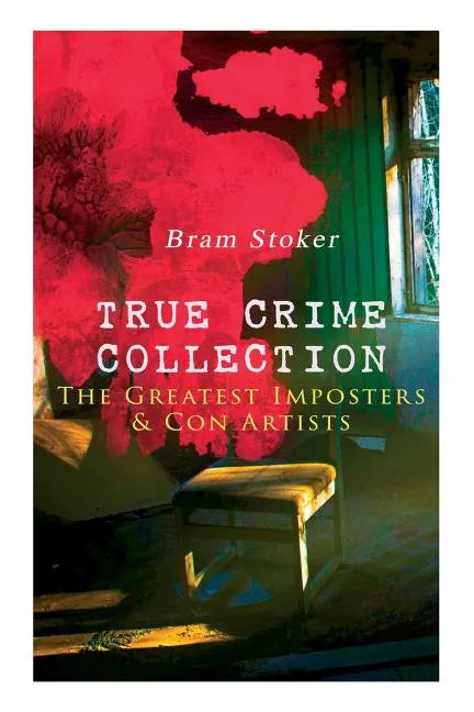 TRUE CRIME COLLECTION - The Greatest Imposters & Con Artists - Paperback