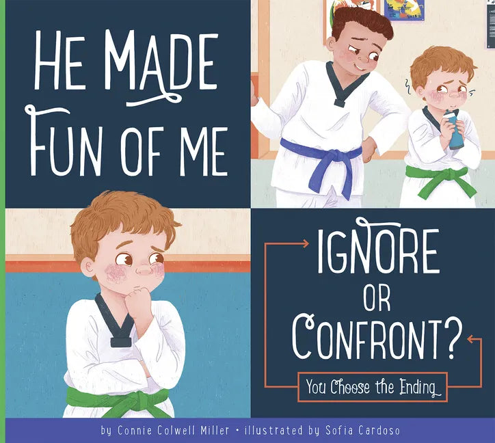 He Made Fun of Me: Ignore or Confront? - Library Binding