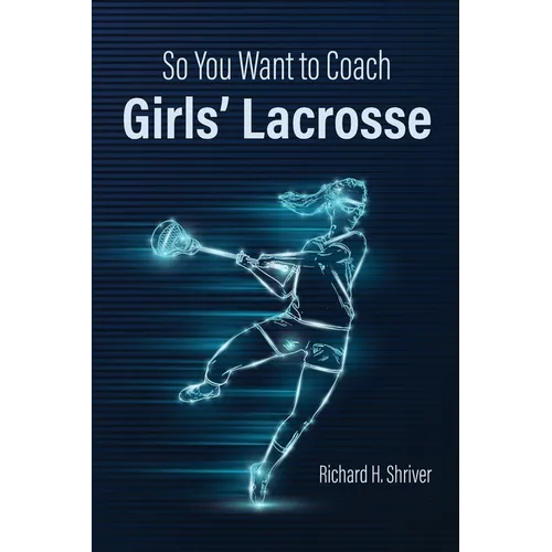 So You Want to Coach Girls' Lacrosse - Paperback