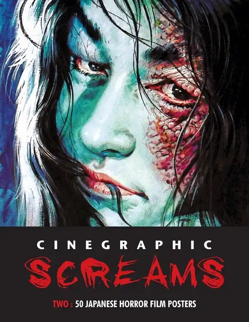 Cinegraphic Screams 2: 50 Japanese Horror Film Posters - Paperback