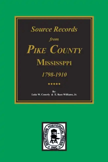 Source Records from Pike County, Mississippi, 1798-1910 - Paperback
