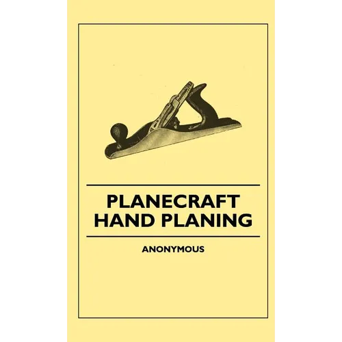 Planecraft - Hand Planing - Hardcover