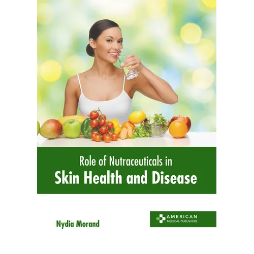 Role of Nutraceuticals in Skin Health and Disease - Hardcover