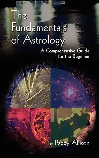The Fundamentals of Astrology: The Fundamentals of Astrology - Paperback