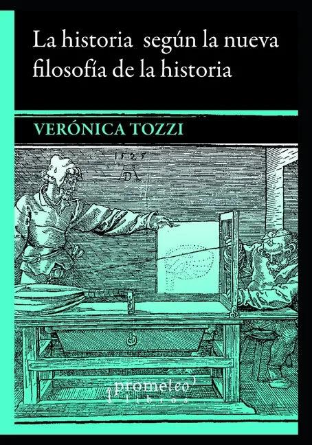 La historia según la nueva filosofía de la historia: Un abordaje sobre White, Danto, Mink y Ankersmit - Paperback