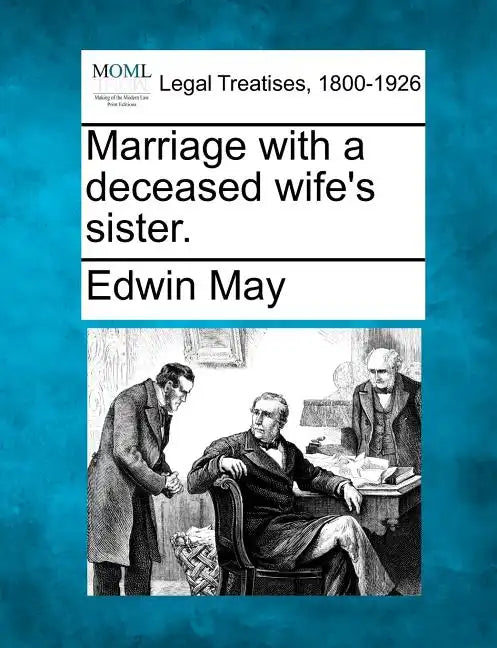 Marriage with a Deceased Wife's Sister. - Paperback