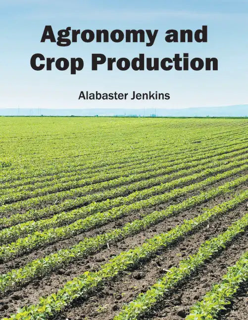 Agronomy and Crop Production - Hardcover