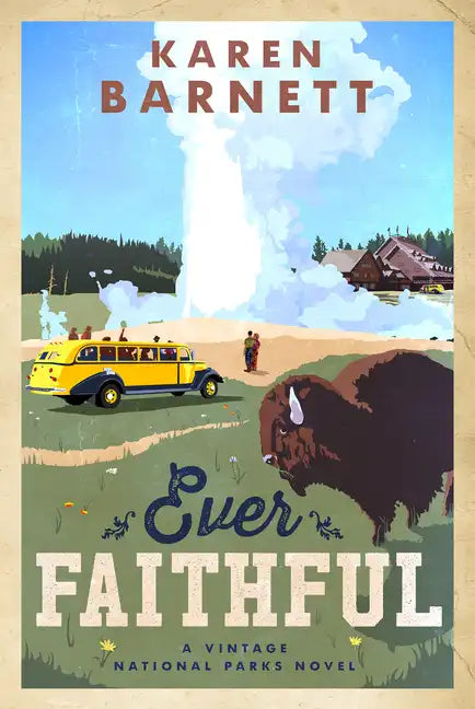 Ever Faithful: A Vintage National Parks Novel - Paperback