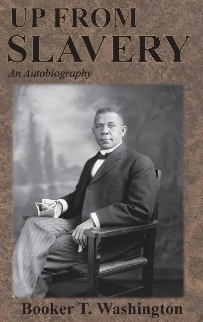 Up From Slavery: An Autobiography - Hardcover