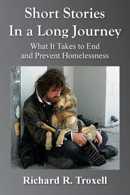 Short Stories in a Long Journey: What It Takes to End and Prevent Homelessness - Paperback