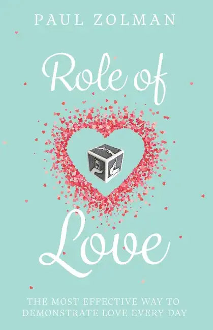 Role of Love: The most effective way to demonstrate love everyday - Paperback