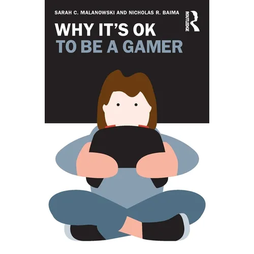 Why It's OK to Be a Gamer - Paperback
