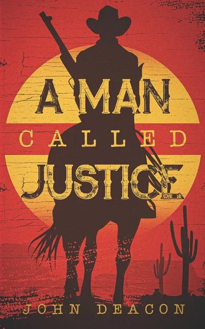 A Man Called Justice: A Classic Western Series with Heart - Paperback