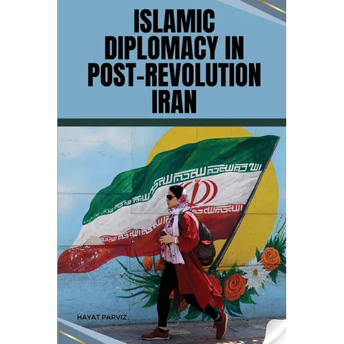 Islamic Diplomacy in Post-Revolution Iran - Paperback