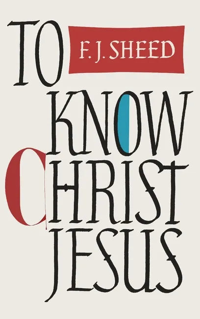 To Know Christ Jesus - Hardcover