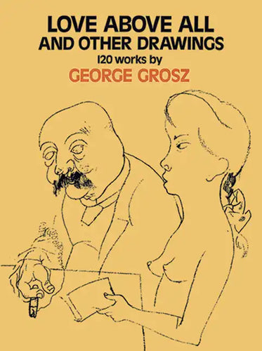 Love Above All and Other Drawings: 120 Works - Paperback