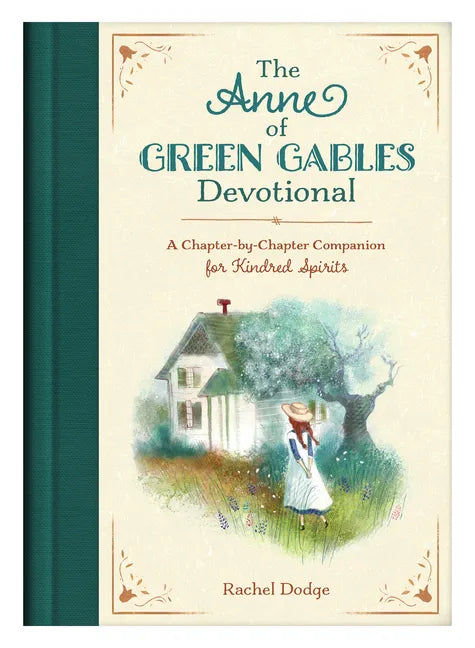 The Anne of Green Gables Devotional: A Chapter-By-Chapter Companion for Kindred Spirits - Hardcover