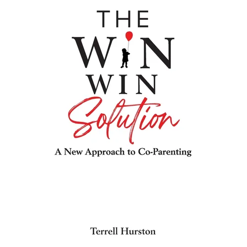 The Win-Win Solution: A New Approach to Co-Parenting - Paperback