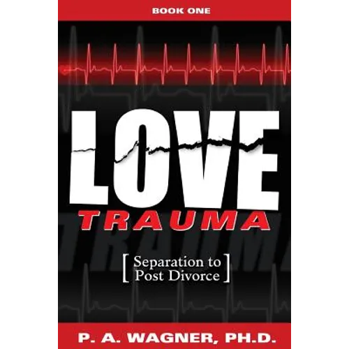 Love Trauma: Separation to Post Divorce - Paperback