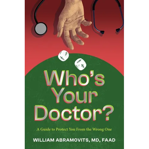 Who's Your Doctor?: A Guide to Protect You from the Wrong One - Paperback