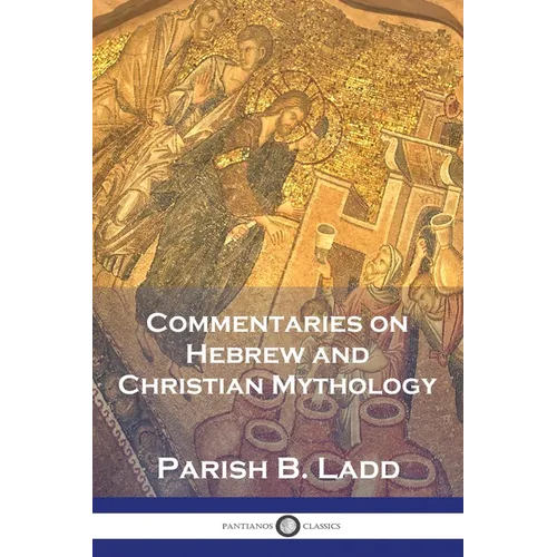 Commentaries on Hebrew and Christian Mythology - Paperback