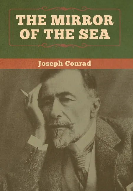 The Mirror of the Sea - Hardcover