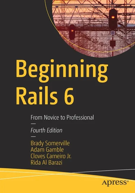 Beginning Rails 6: From Novice to Professional - Paperback