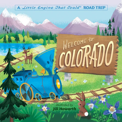 Welcome to Colorado: A Little Engine That Could Road Trip - Board Book