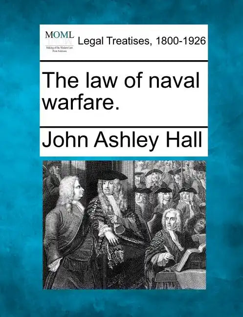 The Law of Naval Warfare. - Paperback