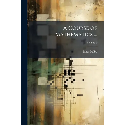 A Course of Mathematics ... - Paperback