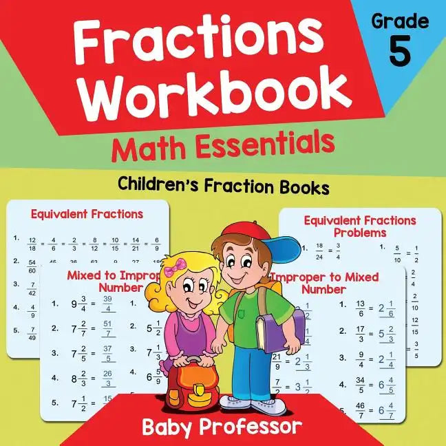 Fractions Workbook Grade 5 Math Essentials: Children's Fraction Books - Paperback