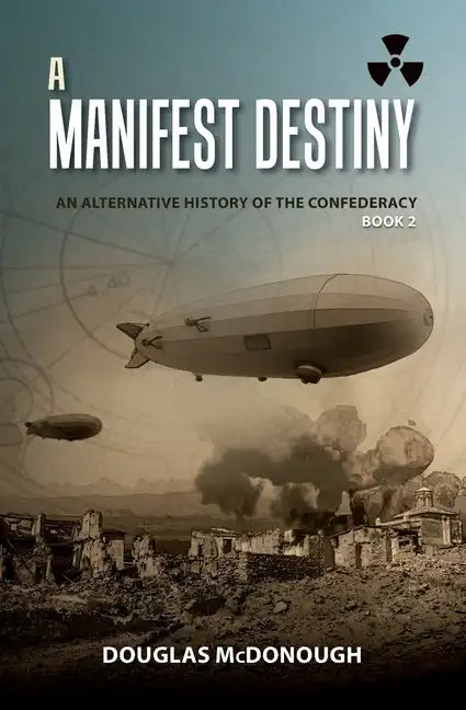 A Manifest Destiny: An Alternative History of the Confederacy - Paperback