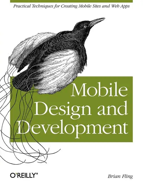 Mobile Design and Development: Practical Concepts and Techniques for Creating Mobile Sites and Web Apps - Paperback