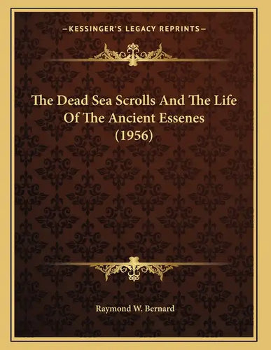 The Dead Sea Scrolls And The Life Of The Ancient Essenes (1956) - Paperback